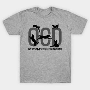 Obsessive Canine Disorder T-Shirt